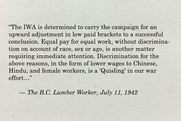Quote from the B.C. Lumber worker describing the IWA's push for equal pay regardless of race, sex, or age.